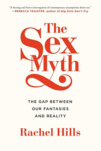 The Sex Myth: The Gap Between Our Fantasies and Reality von Simon & Schuster